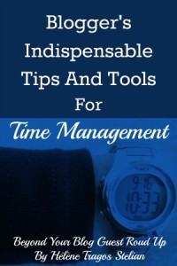 Blogger’s Indispensable Tips & Tools for Time Management