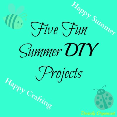 Five Crafty Projects for The Lazy Days of Summer
