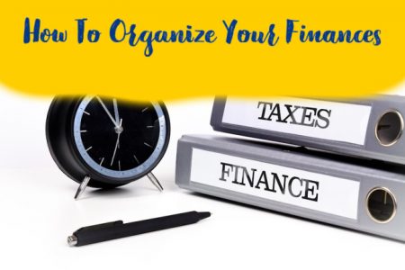 How To Organize Your Finances
