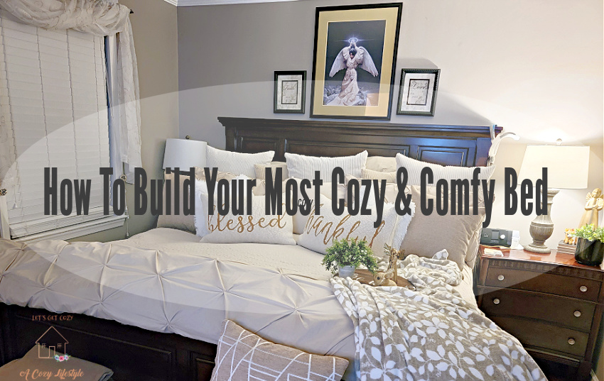 How To Build A Comfy And Cozy Bed