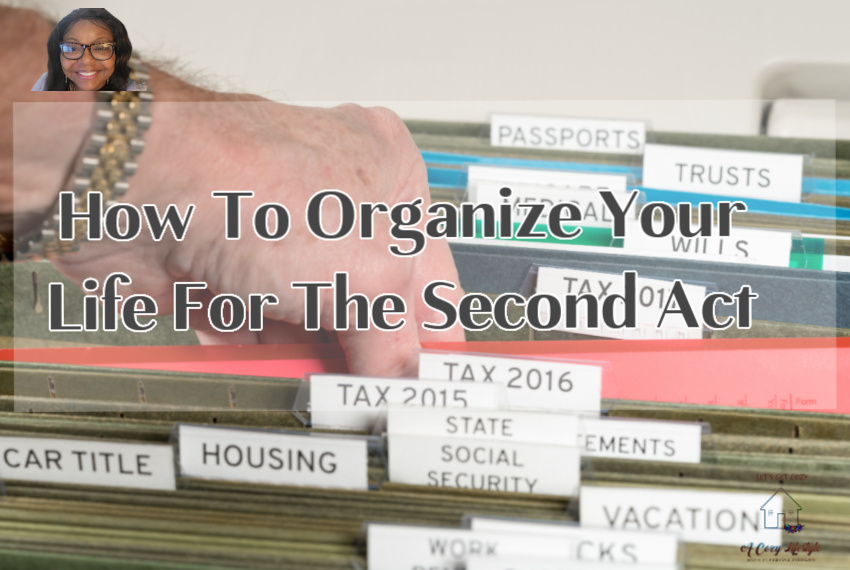 How To Organize Your Life For The Second Act