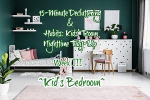 15-Minute Decluttering & Cleaning Habits-Kids’ Room Nighttime Tidy-Up
