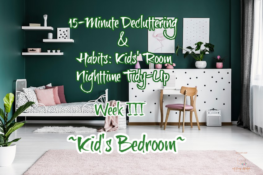 15-Minute Decluttering & Cleaning Habits-Kids’ Room Nighttime Tidy-Up